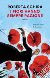 I fiori hanno sempre ragione. E-book. Formato EPUB ebook di Roberta Schira