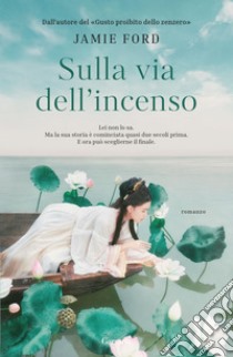 Sulla via dell'incenso. E-book. Formato EPUB ebook di Jamie Ford