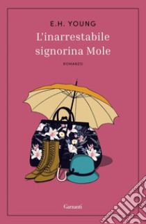 L'inarrestabile signorina Mole. E-book. Formato EPUB ebook di E.H. Young