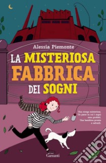 La misteriosa Fabbrica dei Sogni. E-book. Formato EPUB ebook di Alessia Piemonte