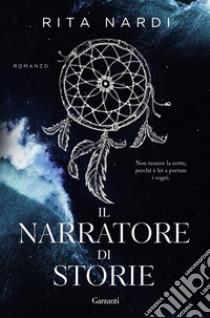 Il narratore di storie. E-book. Formato EPUB ebook di Rita Nardi