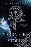 Il narratore di storie. E-book. Formato EPUB ebook