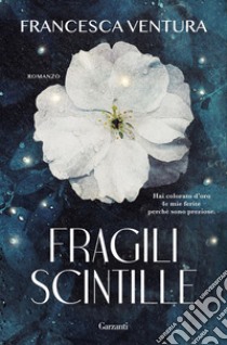 Fragili scintille. E-book. Formato EPUB ebook di Francesca Ventura