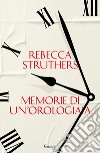 Memorie di un'orologiaia. E-book. Formato EPUB ebook