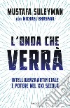 L’onda che verrà. E-book. Formato EPUB ebook di Mustafa Suleyman