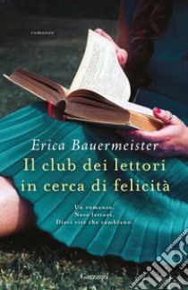 Il club dei lettori in cerca di felicità. E-book. Formato EPUB ebook di Erica Bauermeister