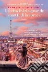 La vita inizia quando smetti di lavorare. E-book. Formato EPUB ebook di Raphaëlle Giordano