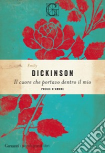 Il cuore che portavo dentro il mio. E-book. Formato EPUB ebook di Emily Dickinson