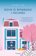 Dove si riparano i ricordi. E-book. Formato EPUB ebook