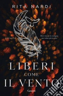 Liberi come il vento. E-book. Formato EPUB ebook di Rita Nardi