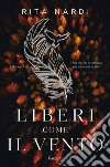 Liberi come il vento. E-book. Formato EPUB ebook di Rita Nardi