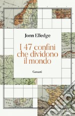 I 47 confini che dividono il mondo. E-book. Formato EPUB