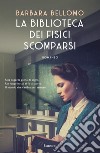 La biblioteca dei fisici scomparsi. E-book. Formato EPUB ebook di Barbara Bellomo