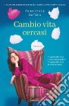 Cambio vita cercasi. E-book. Formato EPUB ebook di Francesca Safina