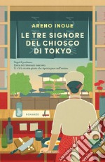 Le tre signore del chiosco di Tokyo. E-book. Formato EPUB ebook