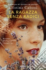 La ragazza senza radici. E-book. Formato EPUB ebook