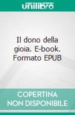 Il dono della gioia. E-book. Formato EPUB ebook di Vito Mancuso