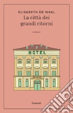 La città dei grandi ritorni. E-book. Formato EPUB ebook