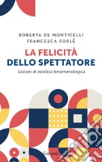 La felicità dello spettatore. E-book. Formato EPUB ebook