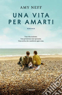 Una vita per amarti. E-book. Formato EPUB ebook