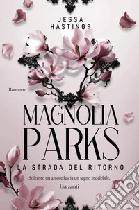 Magnolia Parks. La strada del ritorno. E-book. Formato EPUB ebook