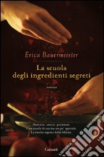 La scuola degli ingredienti segreti. E-book. Formato EPUB ebook