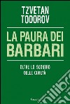 La paura dei barbari. Oltre lo scontro delle civiltà. E-book. Formato EPUB ebook