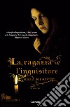 La ragazza e l'inquisitore. E-book. Formato PDF ebook di Nerea Riesco