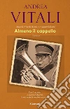 Almeno il cappello. E-book. Formato EPUB ebook di Andrea Vitali