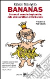 Bananas. Un anno di cronache tragicomiche dallo stato semilibero di Berlusconia. E-book. Formato PDF ebook