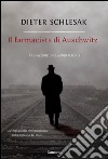 Il farmacista di Auschwitz. E-book. Formato EPUB ebook di Dieter Schlesak