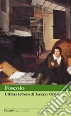 Ultime lettere di Jacopo Ortis. E-book. Formato EPUB ebook di Niccolò Ugo Foscolo