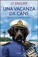 Una vacanza da cane. E-book. Formato PDF ebook