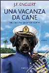 Una vacanza da cane. E-book. Formato PDF ebook