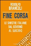 Fine corsa. Le sinistre italiane dal governo al suicidio. E-book. Formato EPUB ebook