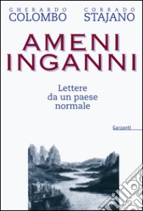 Ameni inganni. Lettere da un paese normale. E-book. Formato EPUB ebook di Corrado Stajano