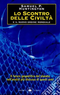 Lo scontro delle civiltà e il nuovo ordine mondiale. E-book. Formato PDF ebook di Samuel P. Huntington