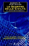 Lo scontro delle civiltà e il nuovo ordine mondiale. E-book. Formato PDF ebook di Samuel P. Huntington