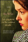 La stagione delle cattive madri. E-book. Formato EPUB ebook di Meg Wolitzer