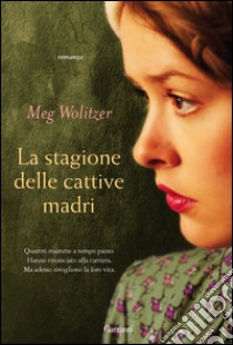 La stagione delle cattive madri. E-book. Formato PDF ebook di Meg Wolitzer