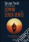 Uomini senza vento. E-book. Formato EPUB ebook di Simone Perotti