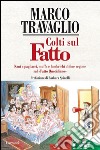 Colti sul Fatto. Nani e pagliacci, muffe e lombrichi di fine regime sul «Fatto Quotidiano». E-book. Formato EPUB ebook