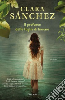 Il profumo delle foglie di limone. E-book. Formato EPUB ebook di Clara Sanchez