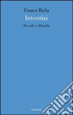 Interstizi. Tra arte e filosofia. E-book. Formato EPUB ebook