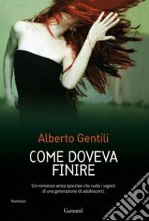 Come doveva finire. E-book. Formato EPUB ebook di Alberto  Gentili