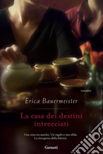 La casa dei destini intrecciati. E-book. Formato EPUB ebook di Erica Bauermeister