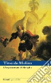 L'ingannatore di Siviglia. E-book. Formato EPUB ebook di Tirso de Molina