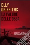 La palude delle ossa: Un caso di Ruth Galloway. E-book. Formato EPUB ebook di Elly Griffiths