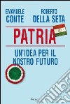 Patria: Un'idea per il nostro futuro. E-book. Formato EPUB ebook