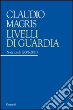 Livelli di guardia: Note Civili (2006 - 2011). E-book. Formato EPUB ebook